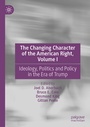 Cover: The Changing Character of the American Right, Volume I - Palgrave Macmillan