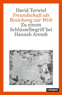 Abbildung von: Freundschaft als Beziehung zur Welt - Campus