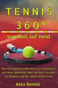 Abbildung von: Tennis 360° Von Null auf Held - epubli