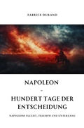 Bild: Napoleon - Hundert Tage der Entscheidung - epubli