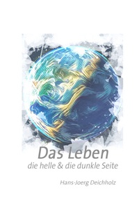 Abbildung von: Das Leben - NewArtVisionen