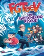Cover: FGTeeV: The Switcheroo Rescue! - HarperAlley