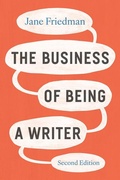 Cover: The Business of Being a Writer, Second Edition - University of Chicago Press