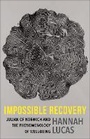 Cover: Impossible Recovery - Columbia University Press