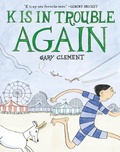 Cover: K Is in Trouble AGAIN (A Graphic Novel) - Little, Brown Young Readers