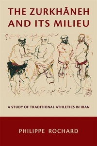 Abbildung von: The Zurkhaneh and Its Milieu - Harvard University Press