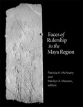 Cover: Faces of Rulership in the Maya Region - Dumbarton Oaks Research Library & Collection