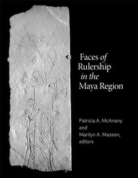 Enlarge image Cover: Faces of Rulership in the Maya Region - Dumbarton Oaks Research Library & Collection