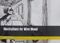 Abbildung von: Illustrations for Wise Blood - Green Path Publishing