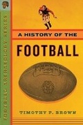 Cover: A History of the Football - Brown House Publishing