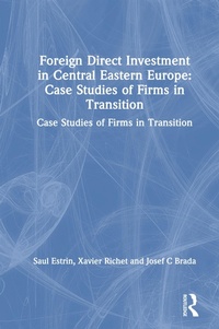 Abbildung von: Foreign Direct Investment in Central Eastern Europe: Case Studies of Firms in Transition - Routledge