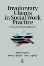 Cover: Involuntary Clients in Social Work Practice - Routledge
