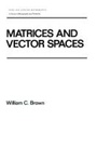 Cover: Matrices and Vector SPates - CRC Press