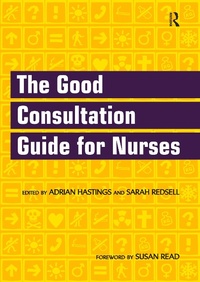 Abbildung von: The Good Consultation Guide for Nurses - Routledge