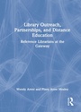 Cover: Library Outreach, Partnerships, and Distance Education - CRC Press