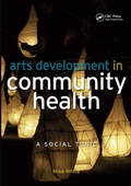 Cover: Arts Development in Community Health - CRC Press