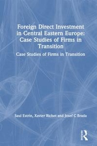 Abbildung von: Foreign Direct Investment in Central Eastern Europe: Case Studies of Firms in Transition - Routledge