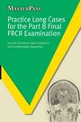 Cover: Practice Long Cases for the Part B Final FRCR Examination - CRC Press