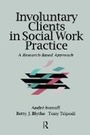 Cover: Involuntary Clients in Social Work Practice - Routledge