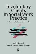 Cover: Involuntary Clients in Social Work Practice - Routledge