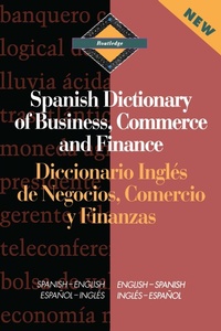 Abbildung von: Routledge Spanish Dictionary of Business, Commerce and Finance Diccionario Ingles de Negocios, Comercio y Finanzas - Routledge