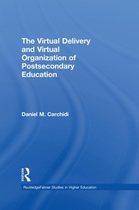 Enlarge image Cover: The Virtual Delivery and Virtual Organization of Post-secondary Education - Routledge