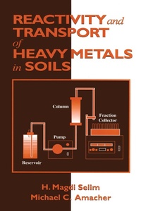 Enlarge image Cover: Reactivity and Transport of Heavy Metals in Soils - CRC Press