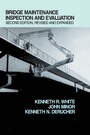 Cover: Bridge Maintenance Inspection and Evaluation, Second Edition - CRC Press
