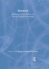 Abbildung von: Medieval and Early Modern Art, Architecture and Archaeology in Norwich - Routledge