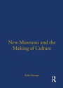 Cover: New Museums and the Making of Culture - Routledge