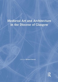 Abbildung von: Medieval Art and Architecture in the Diocese of Glasgow - Routledge