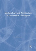 Cover: Medieval Art and Architecture in the Diocese of Glasgow - Routledge
