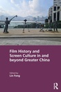 Cover: Film History and Screen Culture in and beyond Greater China - Routledge