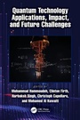 Cover: Quantum Technology Applications, Impact, and Future Challenges - CRC Press