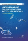Cover: Understanding Communications Systems Principles-A Tutorial Approach - River Publishers