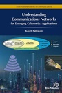 Cover: Understanding Communications Networks - for Emerging Cybernetics Applications - River Publishers