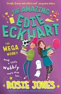 Cover: The Amazing Edie Eckhart: The Mega Worry - Hodder Children's Books