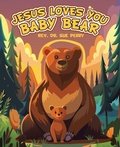 Cover: Jesus Loves You Baby Bear - LIFERICH