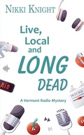 Cover: Live, Local, and Long Dead - Wild Rose Press
