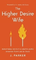 Cover: Higher Desire Wife - Baker Publishing Group