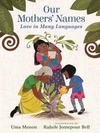 Enlarge image Cover: Our Mothers' Names: Love in Many Languages - Candlewick Press,U.S.