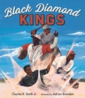 Cover: Black Diamond Kings: Heroes of Negro League Baseball - Candlewick Press,U.S.