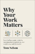 Cover: Why Your Work Matters - Brazos Press