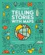 Cover: Telling Stories with Maps - ESRI Press
