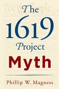 Cover: The 1619 Project Myth - Independent Institute,U.S.