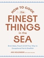 Cover: How to Cook the Finest Things in the Sea - Artisan Books