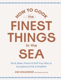 Cover: How to Cook the Finest Things in the Sea - Artisan Books