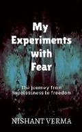 Cover: My Experiments with Fear - Notion Press, Inc.
