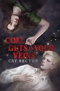 Cover: Coal Gets In Your Veins - Cat Rector