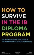 Cover: How to Survive in the IB Diploma Program - Zouev Elite Publishing